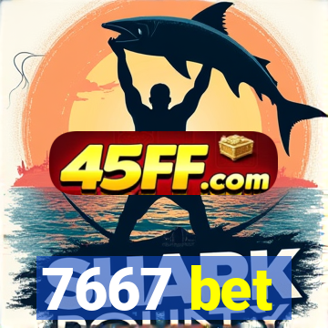 7667 bet
